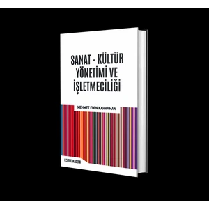Sanat – Kültür Yönetimi ve Işletmeciliği  - Mehmet Emin Kahraman