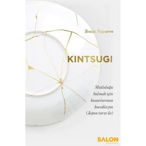 Kintsugi Mutluluğu Bulmak Için Kusurlarınızı Kucaklayın - Tomas  Navarro