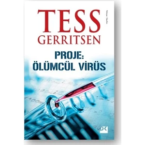 Proje: Ölümcül Virüs - Tess Gerritsen