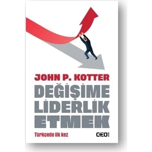 Değişime Liderlik Etmek - John P. Kotter