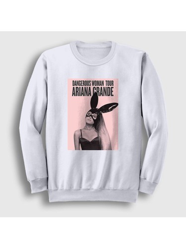 Dangerous woman outlet sweatshirt