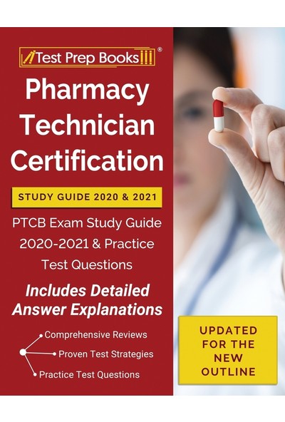 Pharmacy Technician Certification Study Guide 2020 And 2021: Ptcb Exam Study Guide 2020-2021 And Practice Test Questions
