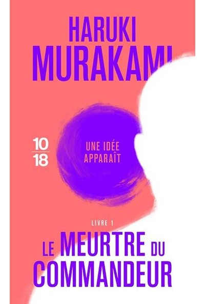 La Meurtre Du Commandeur 1 - Haruki Murakami