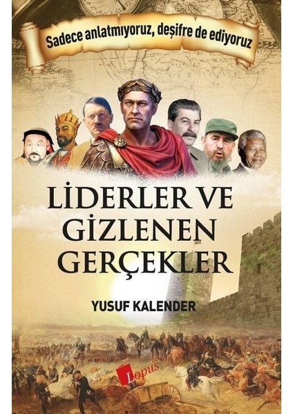 Liderler Ve Gizlenen Gerçekler - Yusuf Kalender