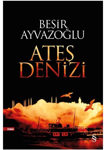 Ateş Denizi - Beşir Ayvazoğlu