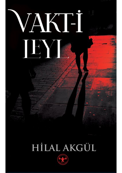 Vakt-I Leyl - Hilal Akgül