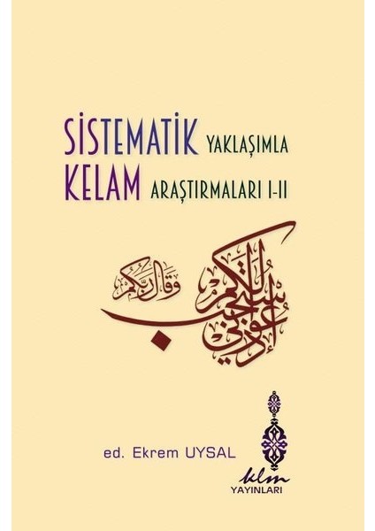 Sistematik Yaklaşımla Kelam Araştırmaları 1 - 2 | Ekrem Uysal