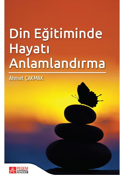 Din Eğitiminde Hayatı Anlamlandırma