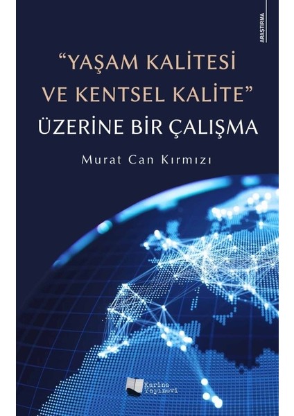 “Yaşam Kalitesi Ve Kentsel Kalite” Üzerine Bir Çalışma - Murat Can Kırmızı