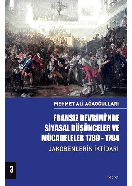 Fransız Devrimi’nde Siyasal Düşünceler Ve Mücadeleler Cilt - Mehmet Ali Ağaoğulları