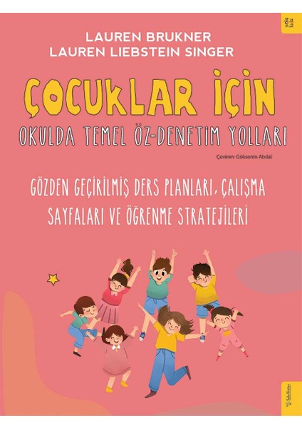 Çocuklar İçin Okulda Temel Öz-Denetim Yolları - Lauren Brukner - Lauren Liebstein Singer