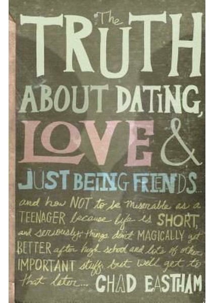 The Truth About Dating, Love & Just Being Friends