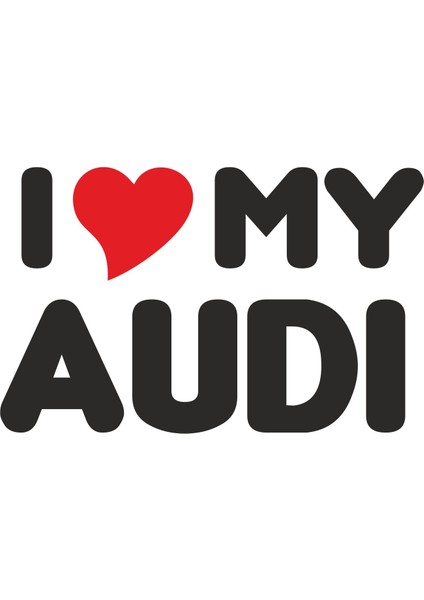 I Love My Audi Sticker - 15028