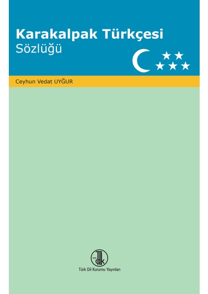 Karakalpak Türkçesi Sözlüğü (Karakalpakça-Türkçe Sözlük)