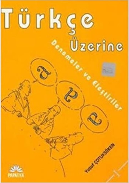 Türkçe Üzerine Denemeler ve Eleştiriler - Yusuf Çotuksöken