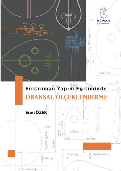 Enstrüman Yapım Eğitiminde Oransal Ölçeklendirme - Yrd. Doç. Dr. Eren Özek