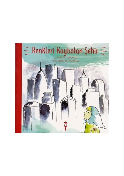 Renkleri Kaybolan Şehir - Betül Topçakan