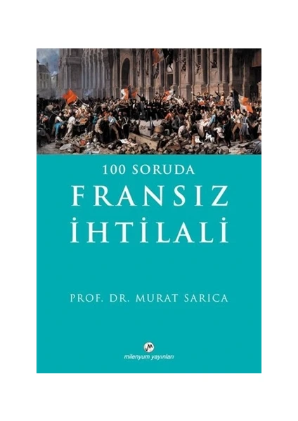 100 Soruda Fransız İhtilali - Murat Sarıca