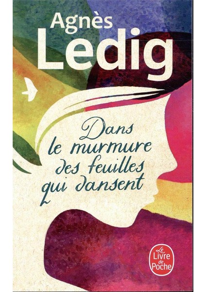 Dans Le Murmure Des Feuilles Qui Dansent - Agnès Ledig
