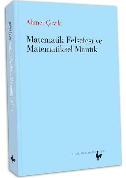 Matematik Felsefesi Ve Matematiksel Mantık - Ahmet Çevik