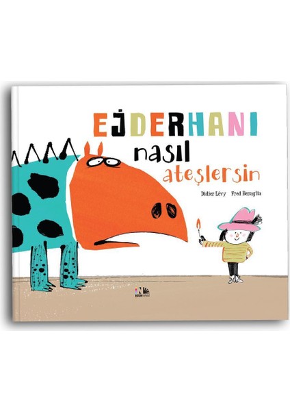 Ejderhanı Nasıl Ateşlersin - Didier Levy