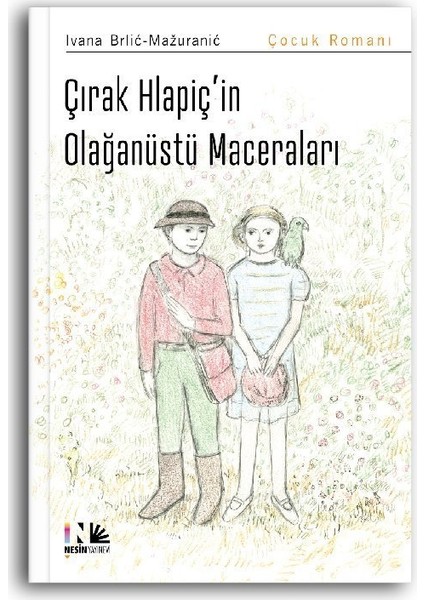 Çırak Hlapiç’İn Olağanüstü Serüvenleri-Ivana Brlic Mazuranic