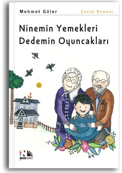 Ninemin Yemekleri Dedemin Oyuncakları - Mehmet Güler