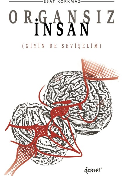 Organsız Insan - Esat Korkmaz
