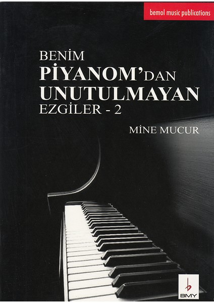 Benim Piyanom'dan Unutulmayan Ezgiler-2 - Mine Mucur