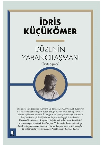 Düzenin Yabancılaşması - İdris Küçükömer