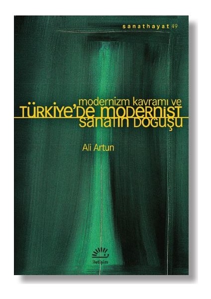 Modernizm Kavramı Ve Türkiye’de Modernist Sanatın Doğuşu - Ali Artun