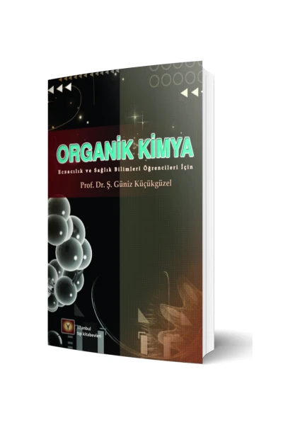 Organik Kimya Eczacılık ve Sağlık Bilimleri Öğrencileri İçin