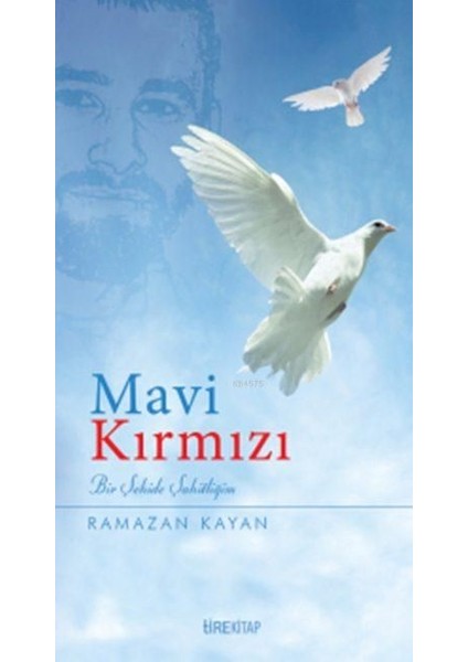 Mavi Kırmızı "bir Şehide Şahitliğim" - Ramazan Kayan