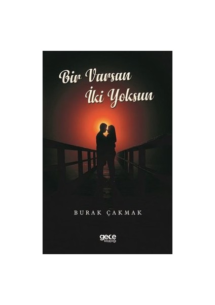 Bir Varsın İki Yoksun - Burak Çakmak