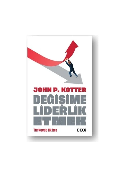 Değişime Liderlik Etmek - John P. Kotter