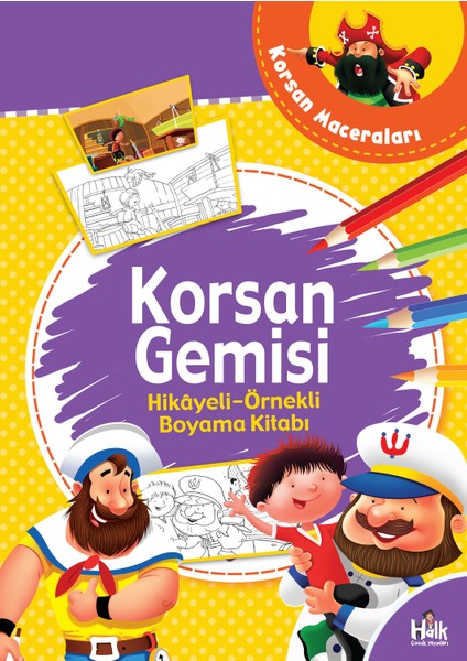Korsan Gemisi - Hikaye Örnekli Boyama Kitabı