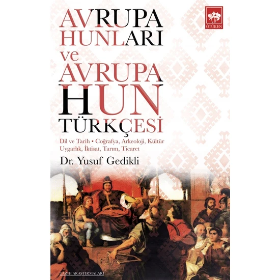 Avrupa Hunları ve Avrupa Hun Türkçesi - Dr. Yusuf Gedikli