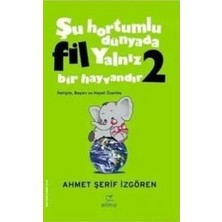 Avucunuzdaki Kelebek - Şu Hortumlu Dünyada Fil Yalnız Bir Hayvandır - Şu Hortumlu Dünyada Fil Yalnız Bir Hayvandır 2 - Ahmet Şerif İzgören