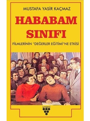 Hababam Sınıfı Filmlerinin Değerler Eğitimine Etkisi - Anıl Kaan Uçar