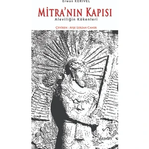 Mitra'nın Kapısı Aleviliğin Kökenleri - Erwan Kerivel