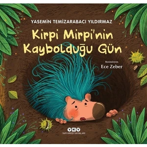 Kirpi Mirpi’nin Kaybolduğu Gün - Yasemin Temizarabacı Yıldırmaz