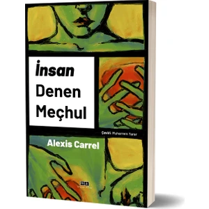 İnsan Denen Meçhul - Alexis Carrel