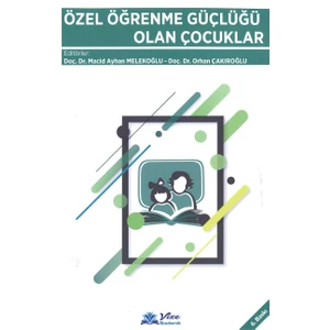 Özel Öğrenme Güçlüğü Olan Çocuklar - Macid Ayhan Melekoğlu