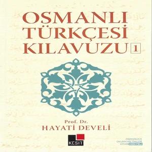Osmanlı Türkçesi Klavuzu 1 + Osmanlıca Okuma Metinleri Kitabı - Hayati Develi