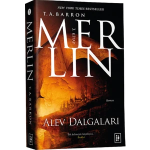 Merlin Serisi 3: Alev Dalgaları - T. A. Barron