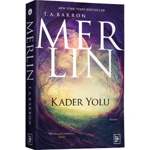 Merlin Serisi 4: Kader Yolu - T. A. Barron