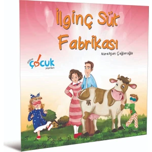 İlginç Süt Fabrikası 3-6 Yaş - Nurefşan Çağlaroğlu