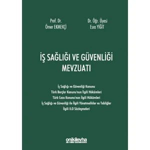 Iş Sağlığı ve Güvenliği Mevzuatı - Ömer Ekmekçi