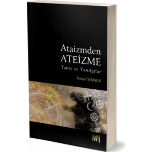 Ataizmden Ateizme - İsmail Şimşek