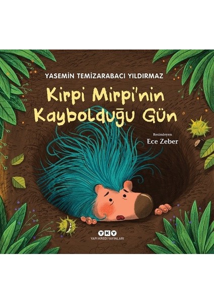 Kirpi Mirpi’nin Kaybolduğu Gün - Yasemin Temizarabacı Yıldırmaz